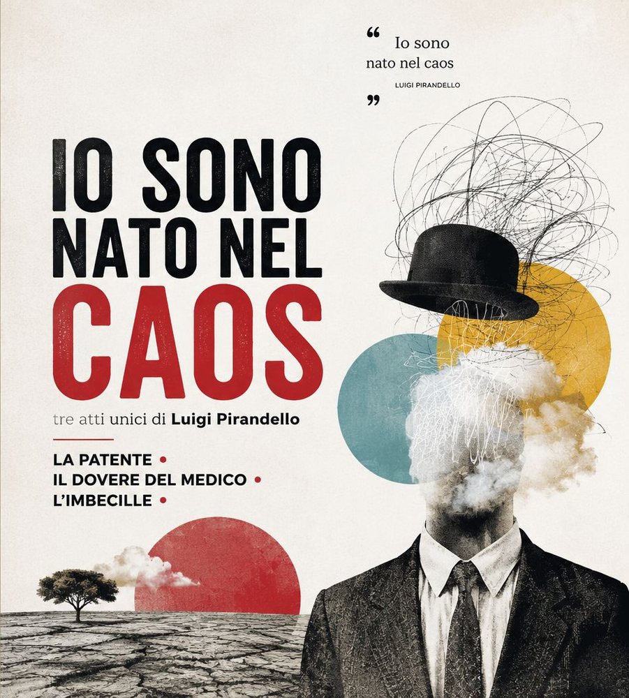Locandina di Io sono nato nel caos, tre atti unici di Luigi Pirandello